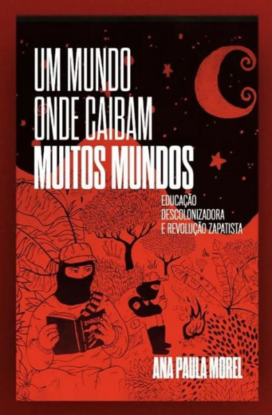 Um mundo onde caibam muitos mundos: educação descolonizadora e revolução zapatista