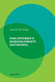 Title: Para entender o desenvolvimento sustentável, Author: José Eli da Veiga