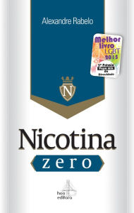 Title: Nicotina zero: Desintoxicação em uma noite, Author: Alexandre Rabelo