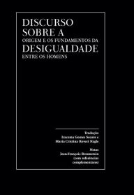 Title: Discurso sobre a origem e os fundamentos da desigualdade entre os homens, Author: Jean-Jacques Rousseau