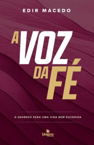 Title: A voz da fé: O segredo para uma vida bem-sucedida, Author: Edir Macedo