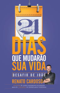 Title: 21 dias que mudarão sua vida: Desafio de João, Author: Renato Cardoso