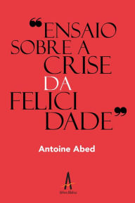 Title: Ensaio sobre a Crise da Felicidade, Author: Author