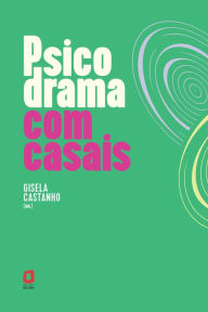 Title: Psicodrama com casais, Author: Gisela M. Pires Castanho