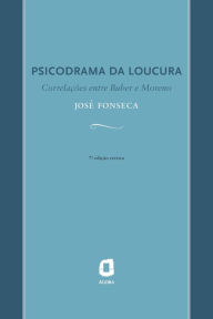 Title: Psicodrama da loucura: Correlações entre Buber e Moreno, Author: José Fonseca