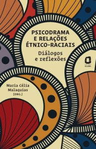 Title: Psicodrama e relações étnico-raciais, Author: Maria Célia Malaquias (org.)