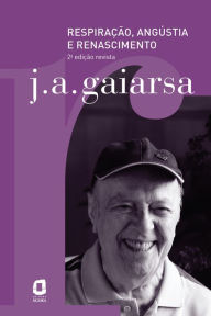 Title: Respiração, angústia e renascimento, Author: J. A. Gaiarsa