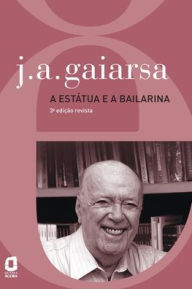 Title: A estátua e a bailarina, Author: J. A. Gaiarsa