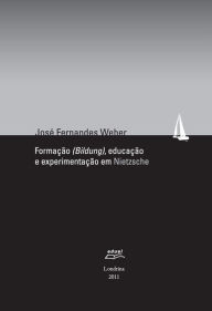 Title: Formação (bildung), educação e experimentação em Nietzsche, Author: David Pottinger