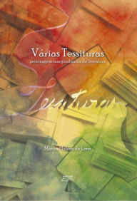 Title: Várias tessituras: Personagens marginalizados da literatura, Author: Marcos Hidemi de Lima