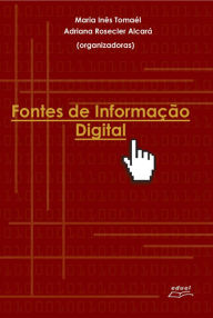 Title: Fontes de Informação Digital, Author: Maria Inês Tomaél