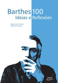 Title: Barthes 100: ideias e reflexões, Author: Miguel Contani
