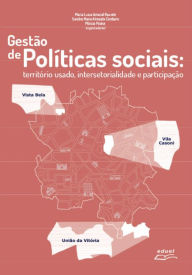 Title: Gestão de políticas sociais: Território usado, intersetorialidade e participação, Author: Maria Luiza Amaral Rizzotti