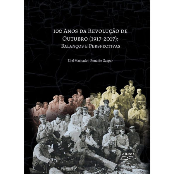 100 Anos da Revolução de Outubro (1917 - 2017): Balanços e Perspectivas