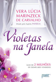 Title: Violetas na janela, Author: Vera Lúcia Marinzeck de Carvalho