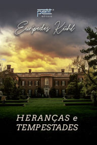 Title: Heranças e tempestades, Author: Eurípedes Kühl