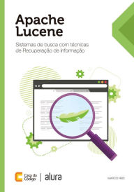 Title: Apache Lucene: Sistemas de busca com técnicas de Recuperação de Informação, Author: Marco Reis