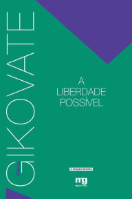 Title: A liberdade possível, Author: Flávio Gikovate