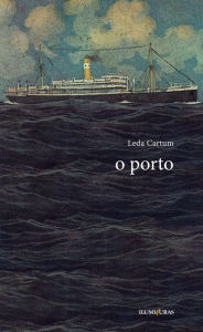 Title: O porto, Author: Leda Cartum