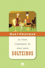 Title: As cinco linguagens do amor para solteiros, Author: Gary Chapman