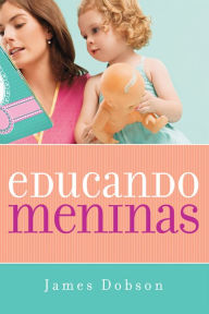 Title: Educando meninas, Author: James C. Dobson