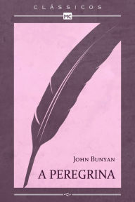Title: A peregrina, Author: John Bunyan