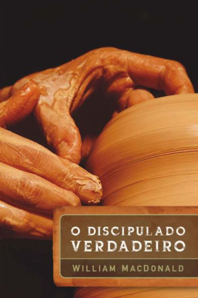 O discipulado verdadeiro: 2ª edição ampliada