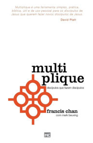 Title: Multiplique: DiscÃ¯Â¿Â½pulos que fazem discÃ¯Â¿Â½pulos, Author: Francis Chan