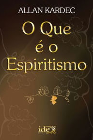 Title: O que é o Espiritismo, Author: Allan Kardec