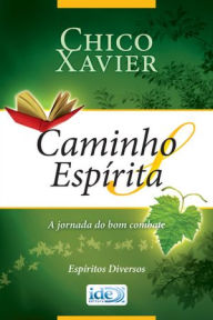 Title: Caminho Espírita, Author: Francisco Candido Xavier