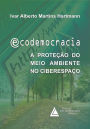 Ecodemocracia A Proteção Do Meio Ambiente No Ciberespaço