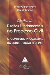 Title: Lições De Direitos Fundamentais No Processo Civil, Author: Daniel Ustarroz