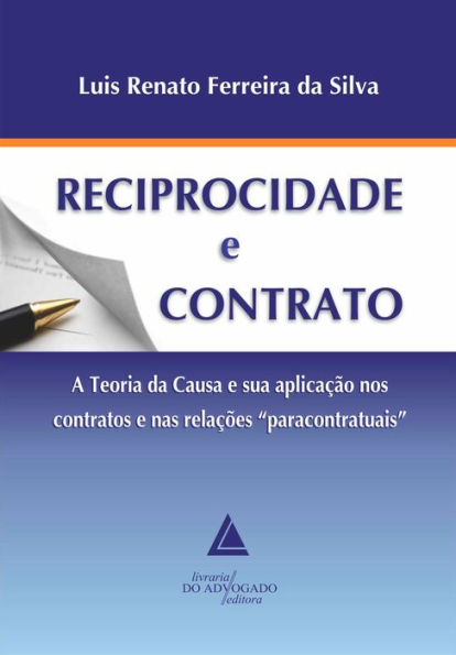 Reciprocidade e Contrato: : A Teoria da Causa e sua Aplicação nos Contratos e nas Relações