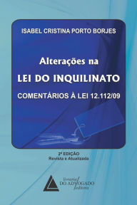 Title: Alterações na Lei do Inquilinato Comentários à Lei 12.112/09, Author: Isabel Cristina Porto Borjes