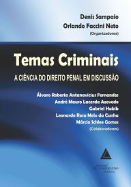 Title: Temas Criminais a Ciência do Direito Penal em Discussão, Author: Denis Sampaio