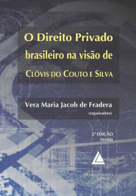 Title: O Direito Privado Brasileiro na Visão de Clóvis do Couto e Silva, Author: Clóvis Veríssimo do Couto e Silva