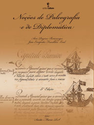 Title: Noções de Paleografia e de Diplomática, Author: Ana Regin Berwanger