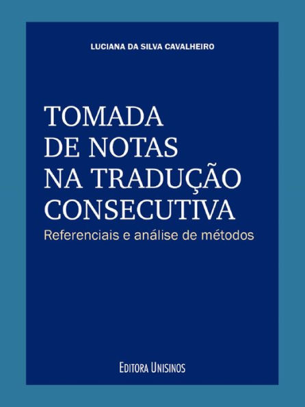 Tomada de notas na tradução consecutiva: Referenciais e análise de métodos