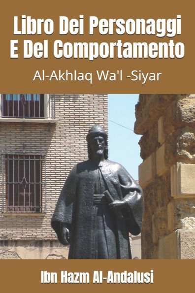 Libro Dei Personaggi E Del Comportamento: Al-Akhlaq Wa'l -Siyar