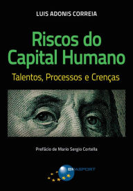 Title: Riscos do Capital Humano: Talentos, Processos e Crenças, Author: Luis Adonis Correia