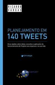 Title: Planejamento em 140 Tweets, Author: Ricardo Viana Vargas