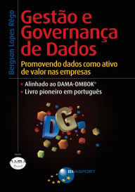 Title: Gestão e Governança de Dados: Promovendo dados como ativo de valor nas empresas, Author: Bergson Lopes Rêgo
