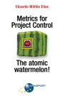 Metrics for Project Control - The atomic watermelon!