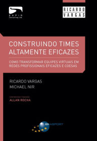 Title: Construindo Times Altamente Eficazes, Author: Ricardo Viana Vargas