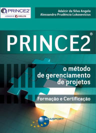 Title: PRINCE2®: O método de gerenciamento de projetos, Author: Adalcir Silva da Angelo