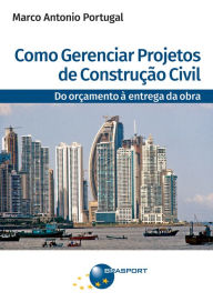 Title: Como Gerenciar Projetos de Construção Civil, Author: Marco Antonio Portugal