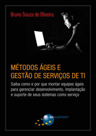 Title: Métodos Ágeis e Gestão de Serviços de TI, Author: Bruno Souza de Oliveira