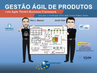 Title: Gestão Ágil de Produtos com Agile Think Business Framework: Guia para certificação EXIN Agile Scrum Product Owner, Author: Vitor L. Massari