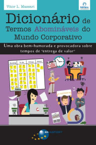 Title: Dicionário de Termos Abomináveis do Mundo Corporativo: Uma obra bem-humorada e provocadora sobre tempos de 