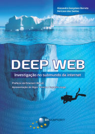 Title: Deep Web: Investigação no submundo da internet, Author: Alesandro Barreto